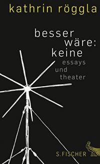 besser wäre: keine essays und theater